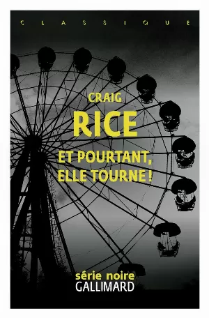 Craig Rice – Et pourtant, elle tourne !
